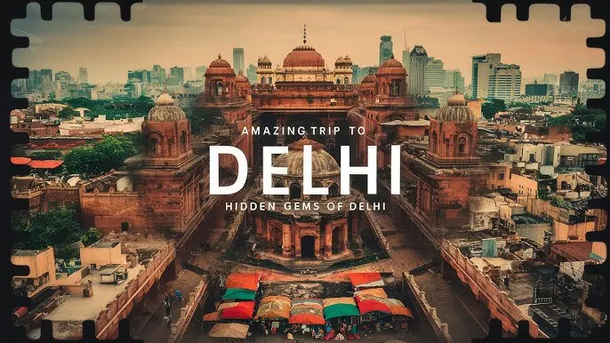 Unexplored Palces and famous food of Delhi